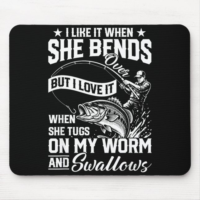 Funny fishing like when bends over but love mouse pad (Front)