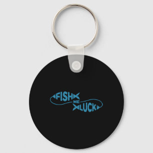Funny Fishing Luck Fisherman Fish Me Luck  Keychain