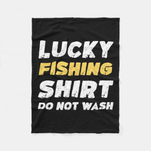 Funny Fishing Lucky Fishing Shirt Do Not Wash  Fleece Blanket