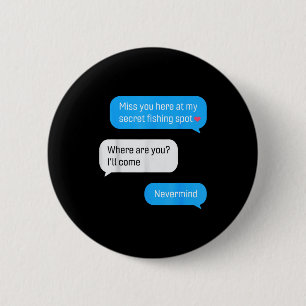 Funny Fishing Message Humor Fisher Gift Dad Father 2 Inch Round Button