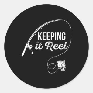 Funny Fishing Pole Keeping It Reel Joke Gift 1 Classic Round Sticker
