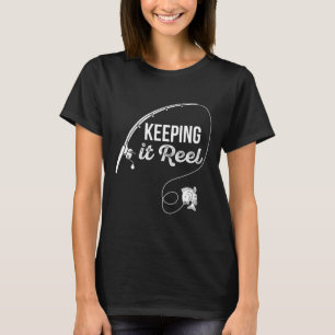 Funny Fishing Pole Keeping It Reel Joke Gift 1  T-Shirt