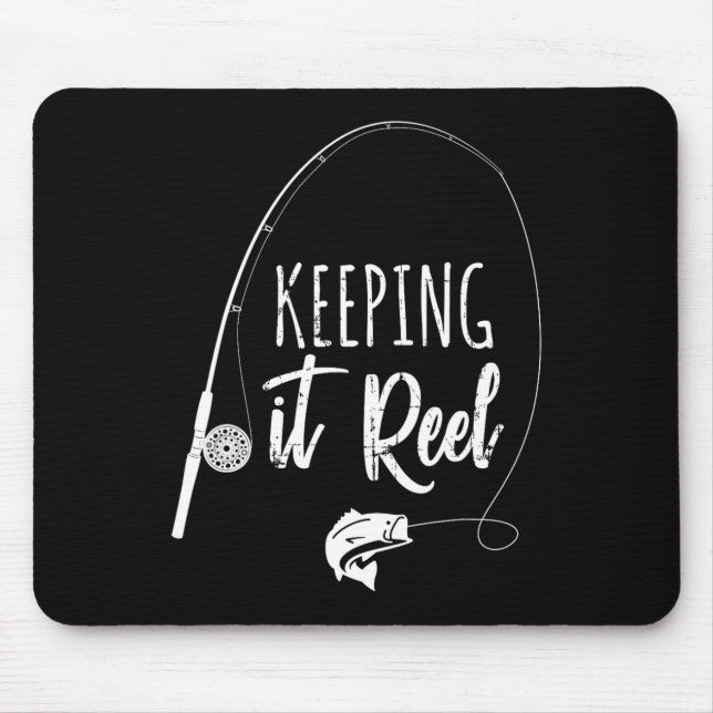Funny Fishing Pole Keeping It Reel Joke Gift  Mouse Pad (Front)