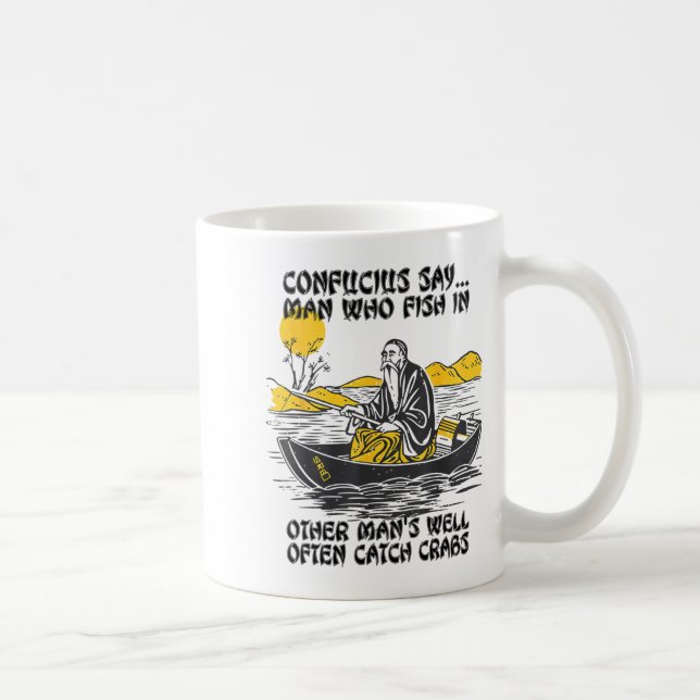Funny Fishing Quote Confucius Say Fish In Other's  Coffee Mug (Right)