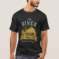 Funny Fishing Quote The River is Calling I Must Go