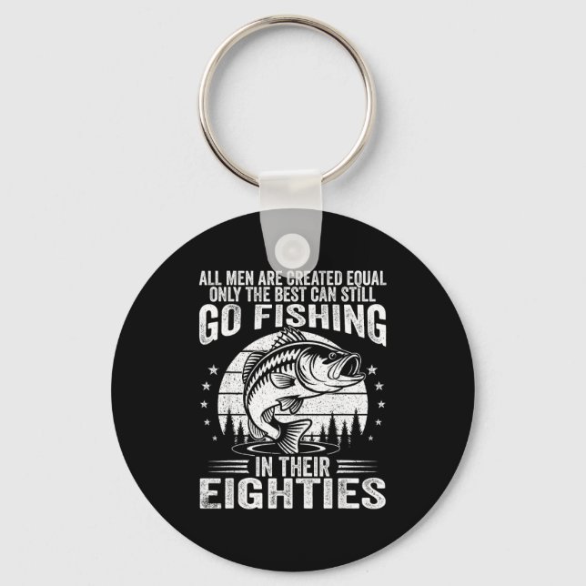 Funny Fishing Sayings For Men In Their Eighties Fi Keychain (Front)