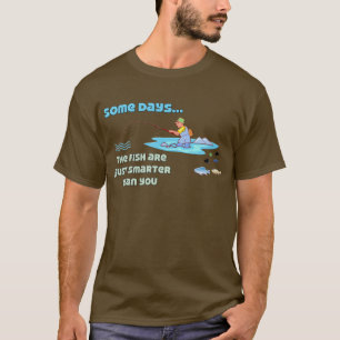 Funny Fishing Shirt Fishing Humour Fish are Smarte