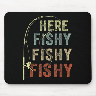 Funny Fishing-shirt Here-fishy B Dad Women Kids To Mouse Pad