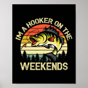 Funny Fishing Shirt I'm A On The Weekends B Fish Poster