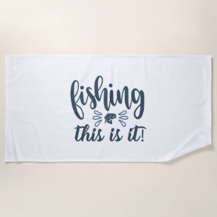 Funny Fishing Shirt with slogan Beach Towel