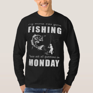 Funny Fishing State of Mind Tee Delay Questions