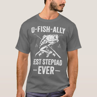 Funny Fishing Stepdad Best Stepdad Ever Fish T-Shirt