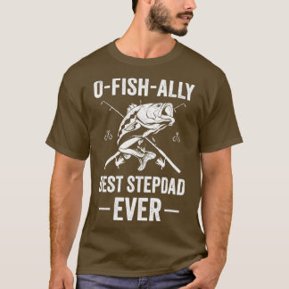 Funny Fishing Stepdad Best Stepdad Ever Fish T-Shirt