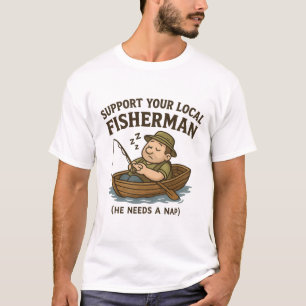 Funny Fishing T-Shirt - "Support Your Local Fisher