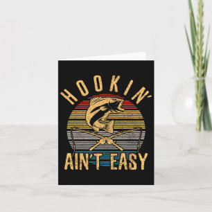 Funny Fishing Vintage Hookin' Aint Easy Fisherman  Card