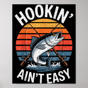 Funny Fishing Vintage Hookin' Ain't Easy Fisherman Poster