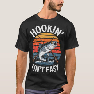 Funny Fishing Vintage Hookin' Ain't Easy Fisherman T-Shirt