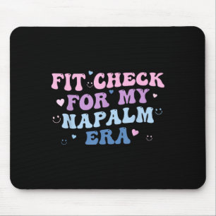 Funny Fit-check For My Napalm Era Design  Mouse Pad