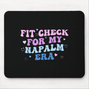 Funny Fit-check For My Napalm Era Design  Mouse Pad