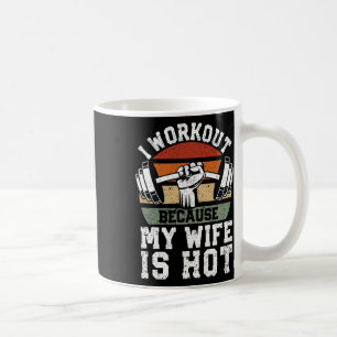 Funny Fitness Gym Lover I Workout Because My Wife Coffee Mug