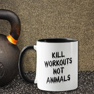 Funny Fitness Kill Workouts Not Animals, Black Mug