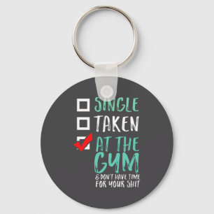 Funny Fitness Workout Single Taken At The Gym  Keychain