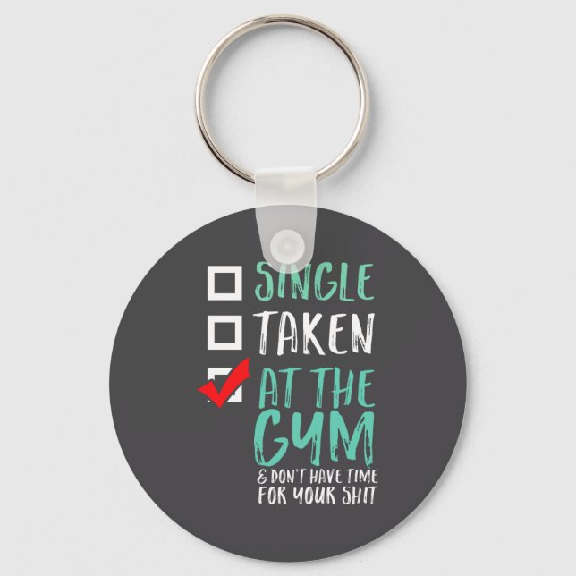 Funny Fitness Workout Single Taken At The Gym  Keychain (Front)