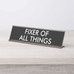 Funny Fixer Of All Things Office Humour Desk Name Plate