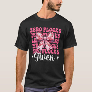 Funny Flamingo Girl Mom Pink Coquette Bow Zero Flo T-Shirt