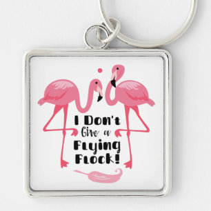 Funny Flamingo Humour - I Don't Give a Flying Floc Keychain