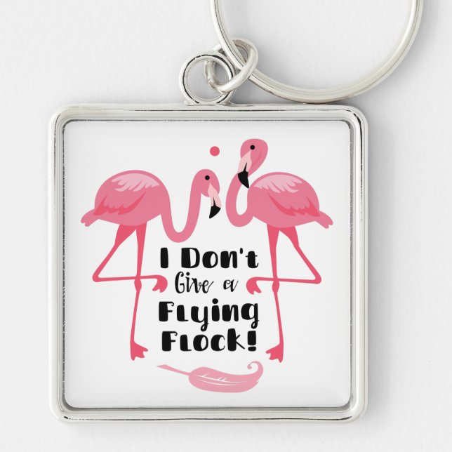 Funny Flamingo Humour - I Don't Give a Flying Floc Keychain (Front)