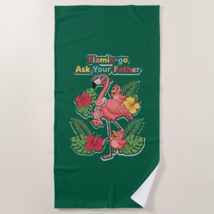 Funny Flamingo Mom Ask Your Father Retro Tropical  Beach Towel