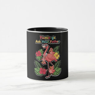 Funny Flamingo Mom Ask Your Father Retro Tropical  Mug