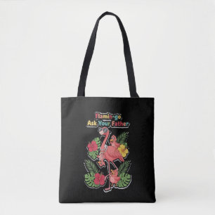 Funny Flamingo Mom Ask Your Father Retro Tropical Tote Bag