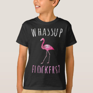 Funny flamingo whassup flockers bird lover summer T-Shirt