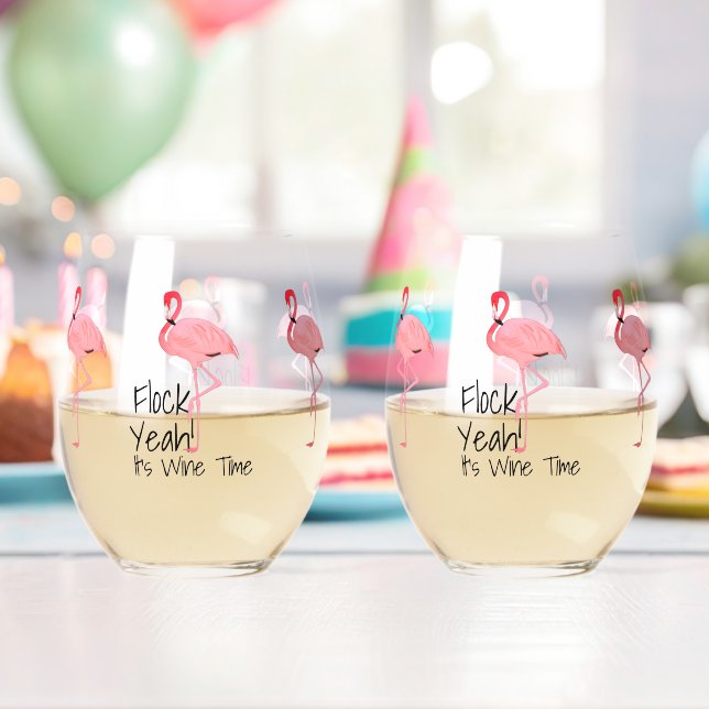 Funny Flamingos Flock Yeah Wine Time Stemless Wine Glass (Insitu (Birthday))