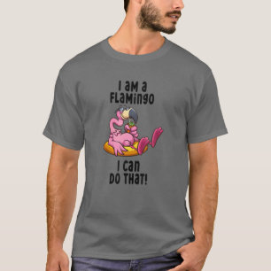 Funny Flamingos, Funny Sayings, Pink Flamingo T-Shirt