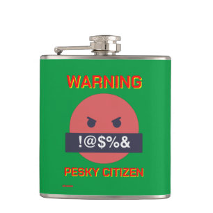 funny flask "WARNING PESKY CITIZEN"
