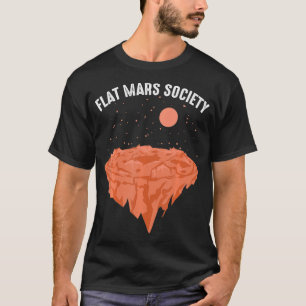 Funny Flat Mars Society Gift Cool Space Astronaut T-Shirt