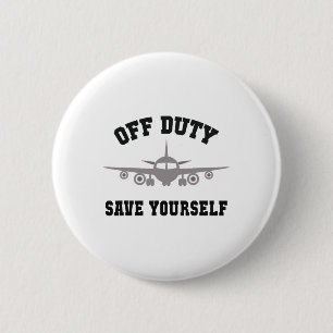 Funny Flight Attendant Off Duty Save Yourself Girl 2 Inch Round Button