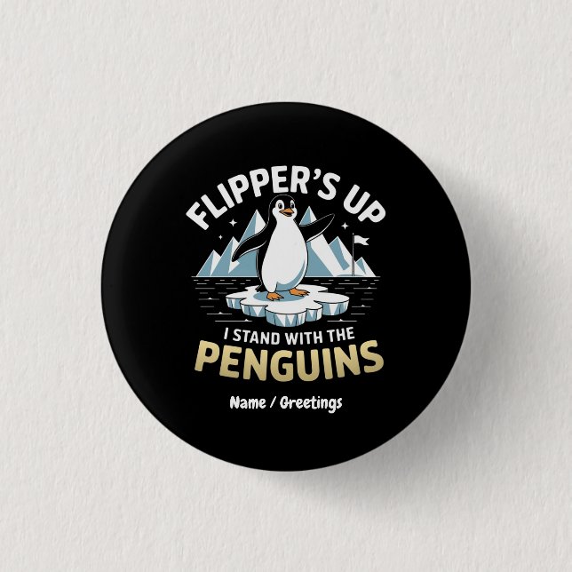 Funny Flippers Up, Stand With The Penguins Bold  1 Inch Round Button (Front)
