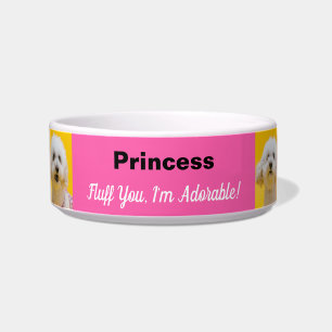 Funny Fluff You, I'm Adorable Pink Dog Bowl