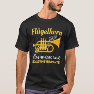 Funny flugelhorn saying, flugelhorn player instrum T-Shirt