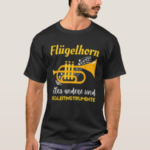 Funny flugelhorn saying, flugelhorn player instrum T-Shirt