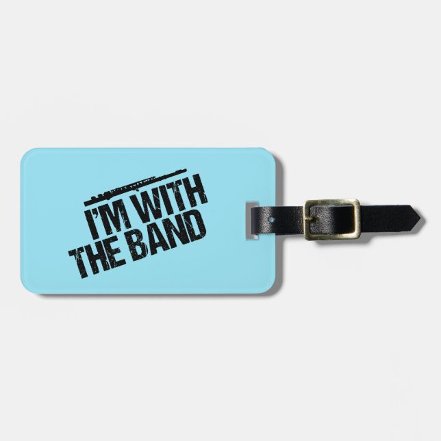 Funny Flute I'm With the Band Luggage Tag (Front Horizontal)
