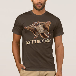 Funny Flying Squirrel Try To Run Now Meme T-Shirt