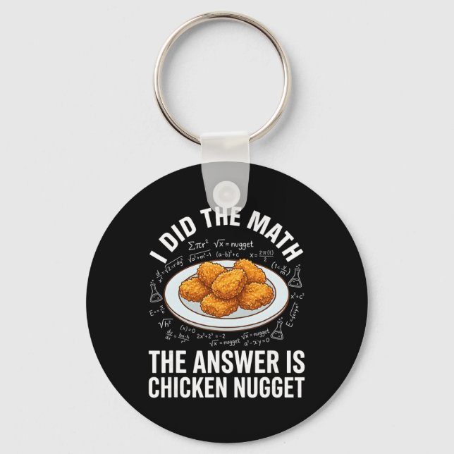 Funny Food Lover I Did The Math Answer Is Chicken  Keychain (Front)
