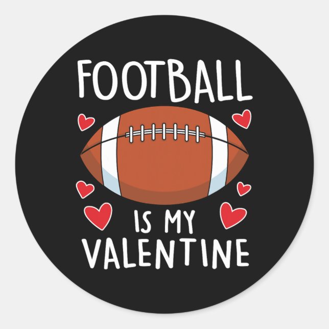 Funny Football Is My Valentines Day Boys Mens Spor Classic Round Sticker (Front)