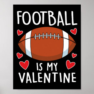 Funny Football Is My Valentines Day Boys Mens Spor Poster