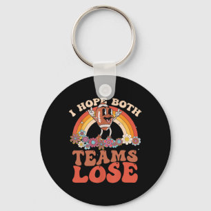 Funny Football Quote I Hope Both Teams Lose Teams Keychain